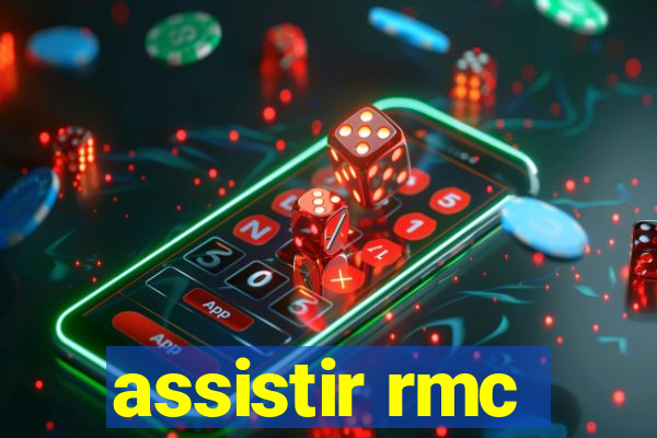 assistir rmc